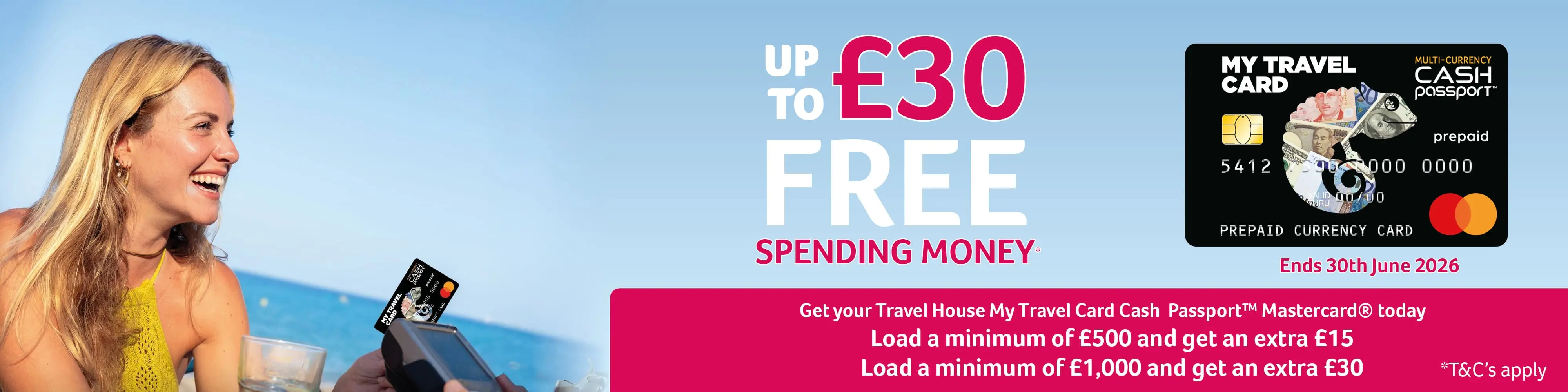 £30 or £15 Free Spending Money - Travel House My Travel Card Cash Passport™ Mastercard® Terms and Conditions